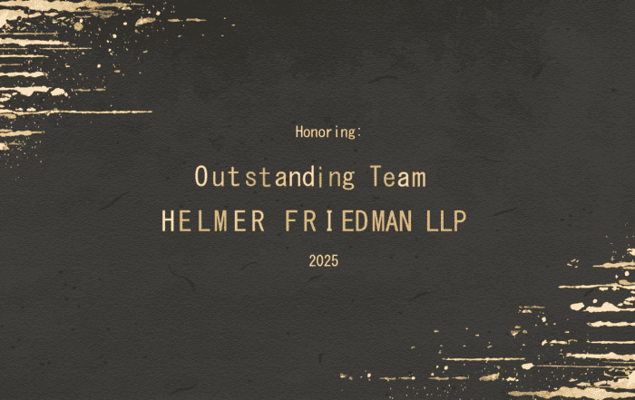 Honoring the outstanding attorneys of Helmer Friedman LLP.